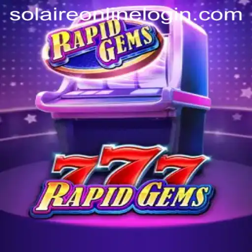 Discover the Thrilling World of RapidGems777 on SolaireOnline